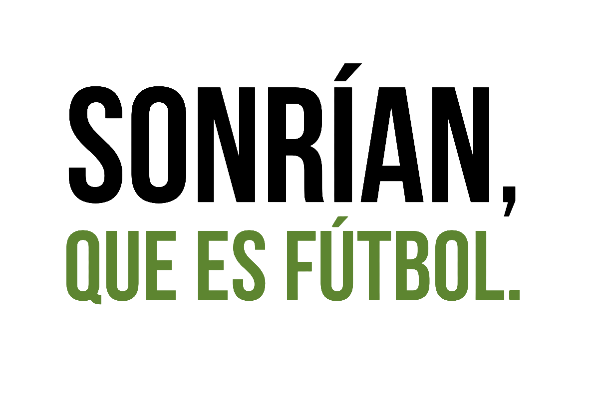 SONRÍAN, QUE ES FÚTBOL.